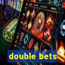 double bets